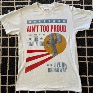 Ain't Too Proud Broadway Shirt